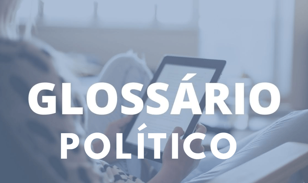 Glossário Político: Termos complexos explicados de forma simples (Emendas, PLC, etc.)