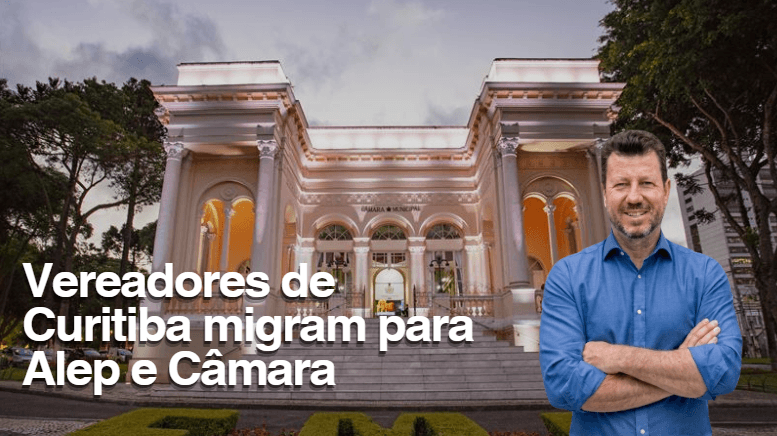 Vereadores de Curitiba migram para Alep e Câmara: o que isso revela sobre a política paranaense?