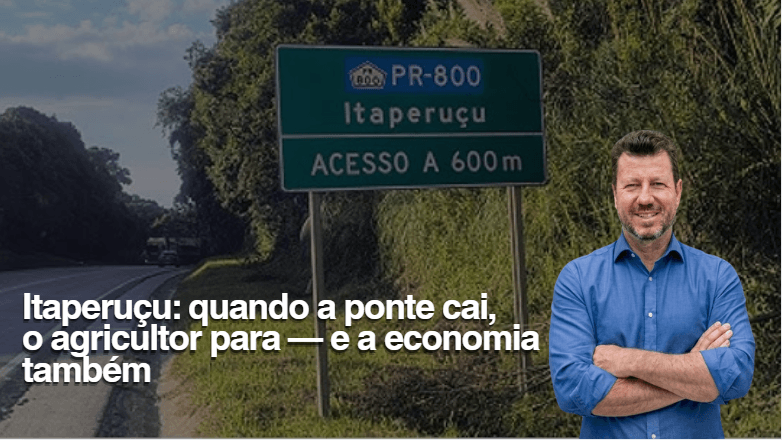 Itaperuçu: quando a ponte cai, o agricultor para — e a economia também