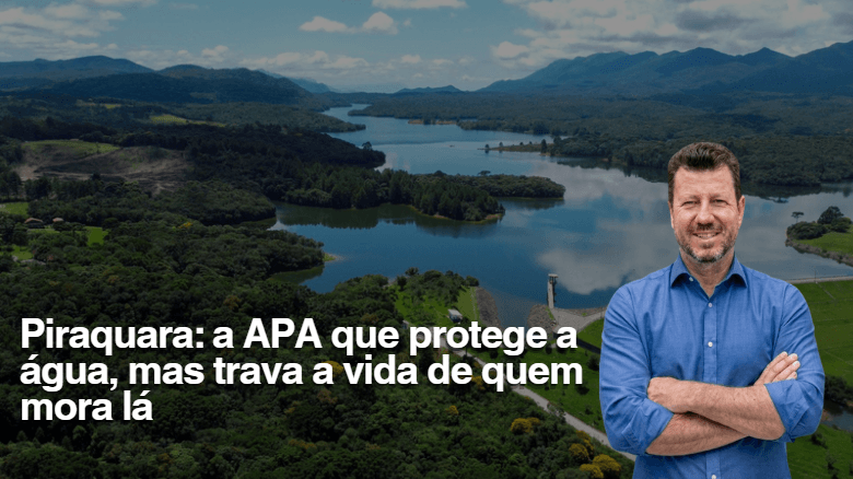 Piraquara: a APA que protege a água, mas trava a vida de quem mora lá