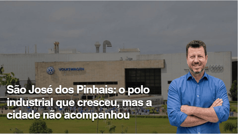 São José dos Pinhais: o polo industrial que cresceu, mas a cidade não acompanhou