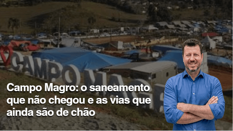 Campo Magro: o saneamento que não chegou e as vias que ainda são de chão
