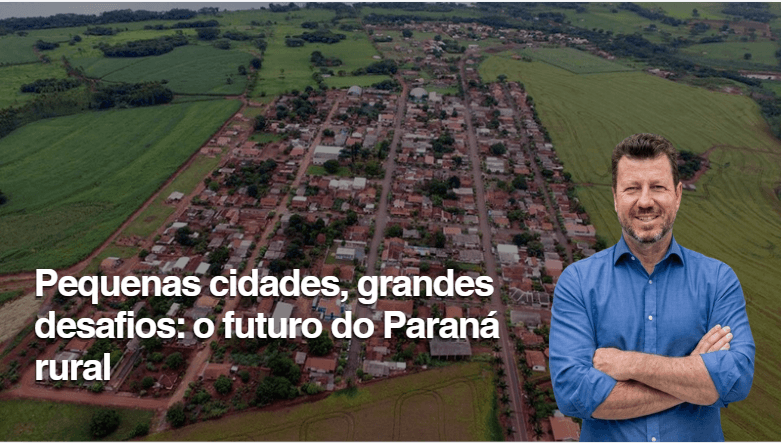Pequenas cidades, grandes desafios: o futuro do Paraná rural