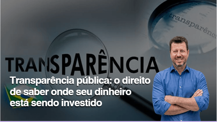 Transparência pública: o direito de saber onde seu dinheiro está sendo investido